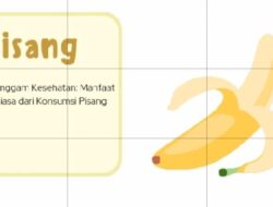 Menggenggam Kesehatan: Manfaat Luar Biasa dari Konsumsi Pisang