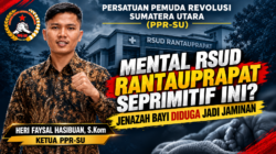 ‎Persatuan Pemuda Revolusi Sumatera Utara : Mental RSUD Rantauprapat Seprimitif Ini? Jenazah Bayi Diduga Jadi Jaminan